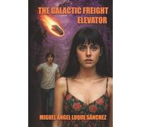 THE GALACTIC FREIGHT ELEVATOR