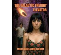 THE GALACTIC FREIGHT ELEVATOR