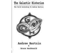 The Galactic Historian: The World According to Andrew Bartzis