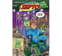 The Galactic Quests of Captain Zepto: Issue 4: The Great Z Clips
