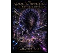 The Galactic Travelers: The Devourer Has Risen: 11