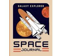 The Galaxy Explorer Space Journal