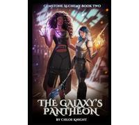 The Galaxy’s Pantheon: 2 (Gemstone Alchemy)