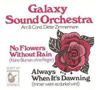 The Galaxy Sound Orchestra - No Flowers Without Rain / Always When It's Dawning