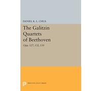 The Galitzin Quartets of Beethoven: Opp. 127, 132, 130 (Princeton Legacy Library): 320