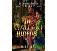 The Gallant Riders: The Cindra Corrina Chronicles Book Two: 2