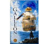 THE GALLEON: History of a Floating Fortress Every Pirate Dreamed of Capturing