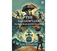 The Galleon’s GoldOr, Frank Reade, Jr.’s Deep Sea Search (Edition1)