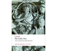 The Gallic War : Seven Commentaries on The Gallic War with an Eighth Commentary by Aulus Hirtius