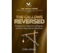 The Gallows Reversed: Prayers for Traps to Collapse and Evil Devices to Backfire (The Tables Turned)
