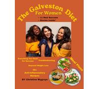 The Galveston Diet For Women: A Complete Guide to Anti-Inflammatory Eating, Intermittent Fasting, and Menopausal Weight Loss