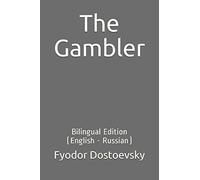 The Gambler: Bilingual Edition (English - Russian)