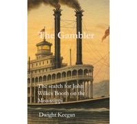 The Gambler: Finding John Wilkes Booth on the Mississippi