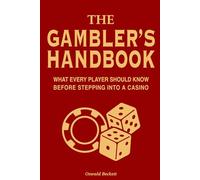 The Gamblers Pocket Handbook: What every player should know before stepping into a Casino