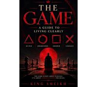 THE GAME: A GUIDE TO LIVING CLEARLY (The Unwritten rules series)