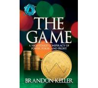 The Game: A High-Stakes Conspiracy of Power, Poker, and Profit: 1 (A Tyler Rush Thriller)
