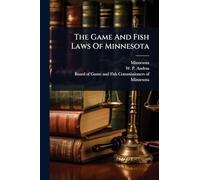 The Game And Fish Laws Of Minnesota