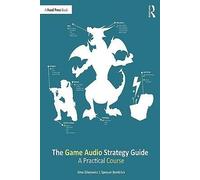 The Game Audio Strategy Guide: A Practical Course