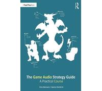 The Game Audio Strategy Guide: A Practical Course