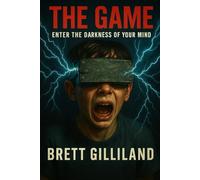 The Game: Book One: Enter the Darkness of Your Mind