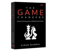The Game Changers : Women Entrepreneurs Redefining the Rules