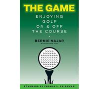 The Game: Enjoying Golf On and Off the Course