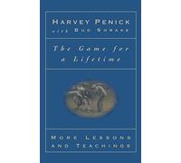 The Game for a Lifetime: More Lessons and Teaching (Fireside Books)