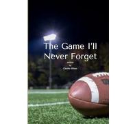 The Game I'll Never Forget