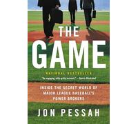 The Game: Inside the Secret World of Major League Baseball's Power Brokers