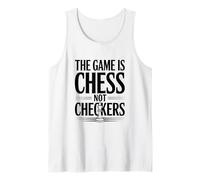 The Game is Chess Not Checkers Strategy Lover Tank Top