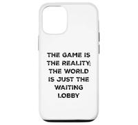 The Game Is Reality Funny Video Gamer Tee Waiting Lobby Case for iPhone 12/12 Pro
