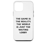 The Game Is Reality Funny Video Gamer Tee Waiting Lobby Case for iPhone 12 mini