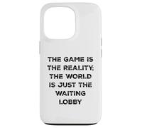 The Game Is Reality Funny Video Gamer Tee Waiting Lobby Case for iPhone 13 Pro