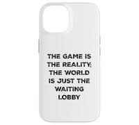 The Game Is Reality Funny Video Gamer Tee Waiting Lobby Case for iPhone 14