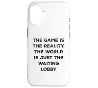 The Game Is Reality Funny Video Gamer Tee Waiting Lobby Case for iPhone 16