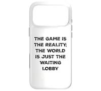 The Game Is Reality Funny Video Gamer Tee Waiting Lobby Case for iPhone 17 Pro Max