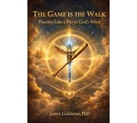 The Game is the Walk: Practice Like a Pro in God’s Word (The Covenant Pathway Series)