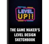 The Game Maker's Level Design Sketchbook: For indie game designers and game artists to sketch out game levels. Each page contains a pixel grid plus ... gift for game developers, designers & artists