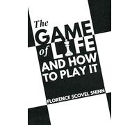 The Game of Life And How To Play It