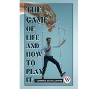 The Game of Life and How to Play it