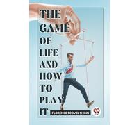 The Game of Life and How to Play it
