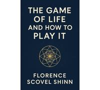 The Game of Life and How to Play It (Large Print Edition): Spiritual Wisdom on Prosperity, Love, and Destiny through Mindset and Affirmations