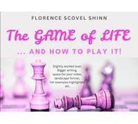 The GAME of LIFE ... and HOW to PLAY it!: Slightly worked over, her examples highlighted, with space on each page for your NOTES