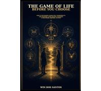 THE GAME OF LIFE: BEFORE YOU CHOOSE