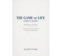 The Game of Life: Coach's Guide: The Power of Trust: A Practical System for Creating the Container for Everyday Wins