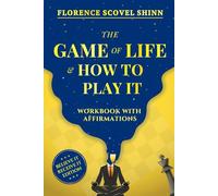 The Game of Life & How to Play It: Believe It, Receive It™ Workbook Edition with Guided Reflections and Affirmations