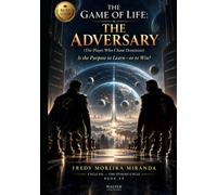 THE GAME OF LIFE: THE ADVERSARY: Is the Purpose to Learn-or to Win? ("El Juego de la Vida" Lecciones de Supervivencia y Crecimiento Personal: Lecciones de Responsabilidad, Superación)