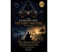 THE GAME OF LIFE: THE FIRST FRACTURE: When Reality Is No Longer Enough What if my life did not begin when I was born? ("El Juego de la Vida" Lecciones ... Lecciones de Responsabilidad, Superación)