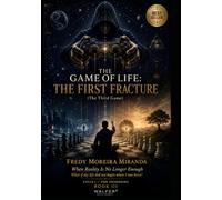 THE GAME OF LIFE: THE FIRST FRACTURE: When Reality Is No Longer Enough What if my life did not begin when I was born? ("El Juego de la Vida" Lecciones ... Lecciones de Responsabilidad, Superación)