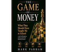 The Game Of Money: What They Should Have Taught Me At School